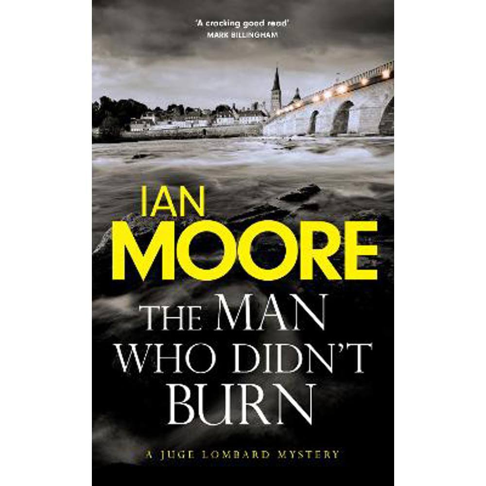 The Man Who Didn't Burn: A thrilling new crime series by the author of Death and Croissants (Paperback) - Ian Moore